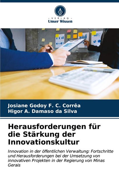 Herausforderungen für die Stärkung der Innovationskultur, Taschenbuch von Josiane Godoy F. C. Corrêa , Higor A. Damaso da Silva, Verlag Unser Wissen,