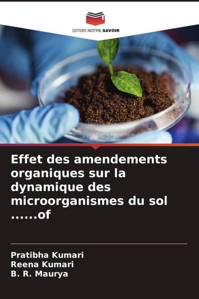 Produktbild: Effet des amendements organiques sur la dynamique des microorganismes du sol ......of