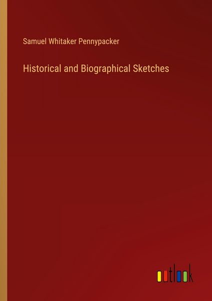 Produktbild: Historical and Biographical Sketches
