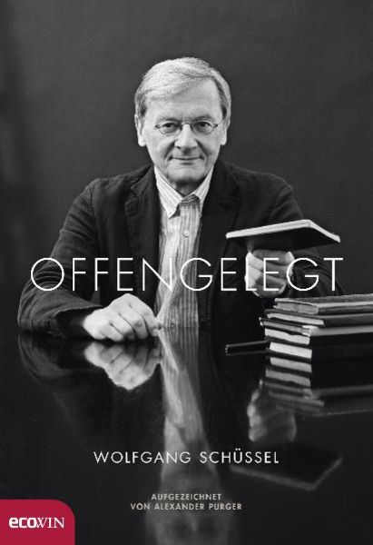 Offengelegt, Gebundene Ausgabe von Wolfgang Schüssel, Ecowin Verlag, 9783902404763