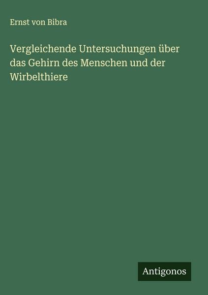 Produktbild: Vergleichende Untersuchungen &uuml;ber das Gehirn des Menschen und der Wirbelthiere