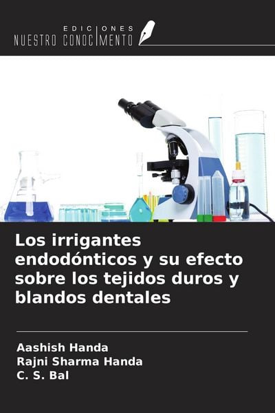 Produktbild: Los irrigantes endod&oacute;nticos y su efecto sobre los tejidos duros y blandos dentales