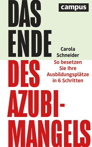 Das Ende des Azubimangels, Gebundene Ausgabe von Carola Schneider, Campus, 9783593516912