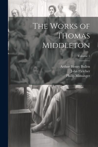 Produktbild: The Works of Thomas Middleton; Volume 1