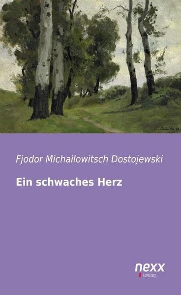 Produktbild: Dostojewski, F: Ein schwaches Herz