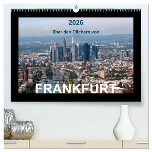 Produktbild: &uuml;ber den D&auml;chern von FRANKFURT (hochwertiger Premium Wandkalender 2026 DIN A2 quer), Kunstdruck in Hochglanz