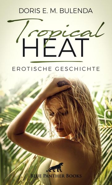 Produktbild: Tropical Heat | Erotische Geschichte + 1 weitere Geschichte
