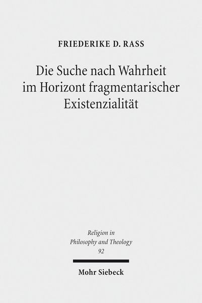 Produktbild: Die Suche nach Wahrheit im Horizont fragmentarischer Existenzialität