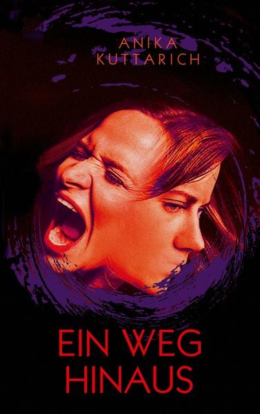 Ein Weg hinaus, Taschenbuch von Anika Kuttarich, BoD – Books on Demand, 9783741263927
