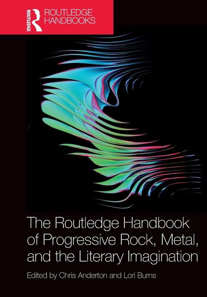 Produktbild: The Routledge Handbook of Progressive Rock, Metal, and the Literary Imagination
