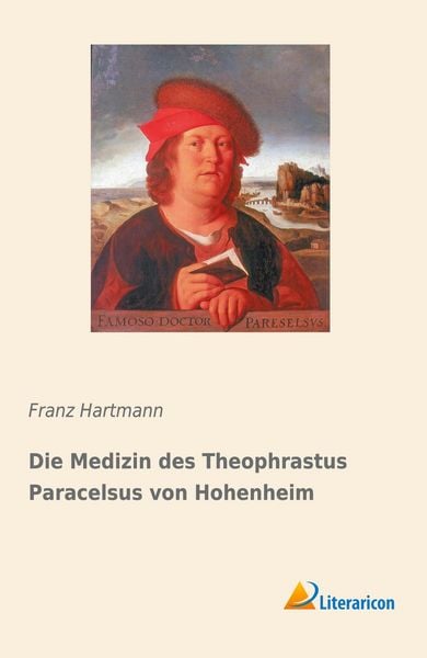 Produktbild: Die Medizin des Theophrastus Paracelsus von Hohenheim