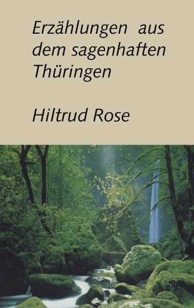 Erzählungen aus dem sagenhaften Thüringen, Paperback von Hiltrud Rose, BoD – Books on Demand, 9783833403101