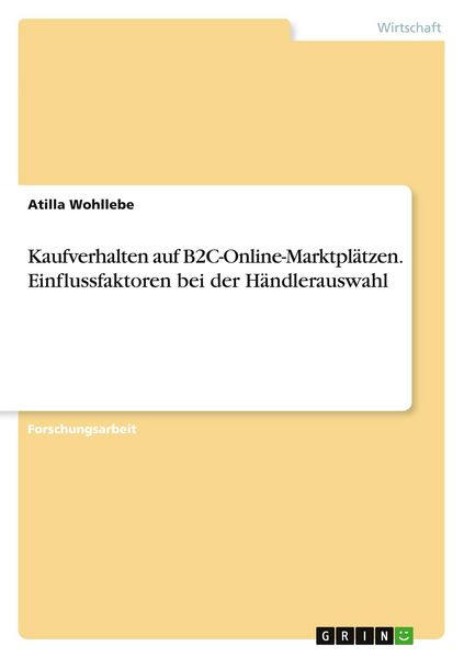 Produktbild: Kaufverhalten auf B2C-Online-Marktpl&auml;tzen. Einflussfaktoren bei der H&auml;ndlerauswahl