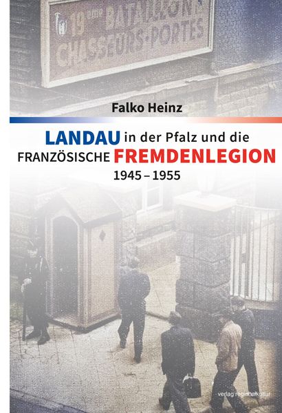 Produktbild: Landau in der Pfalz und die franz&ouml;sische Fremdenlegion 1945&ndash;1955