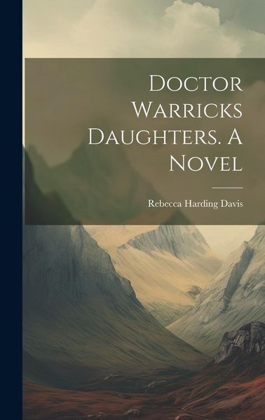 Produktbild: Doctor Warricks Daughters. A Novel