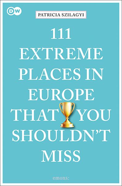 Produktbild: 111 Extreme Places in Europe That You Shouldn't Miss