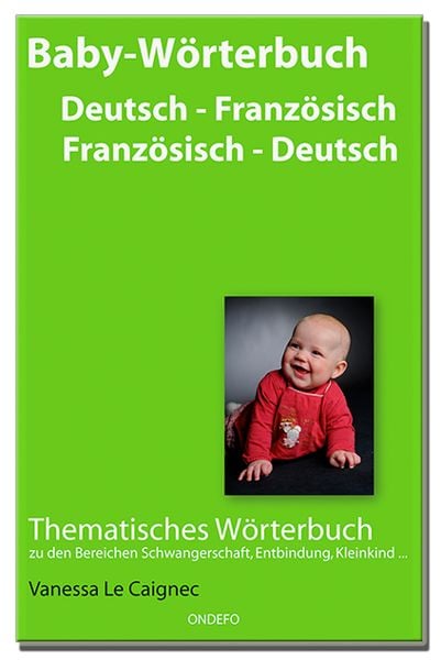 Produktbild: Baby W&ouml;rterbuch Deutsch - Franz&ouml;sisch / Franz&ouml;sisch - Deutsch.