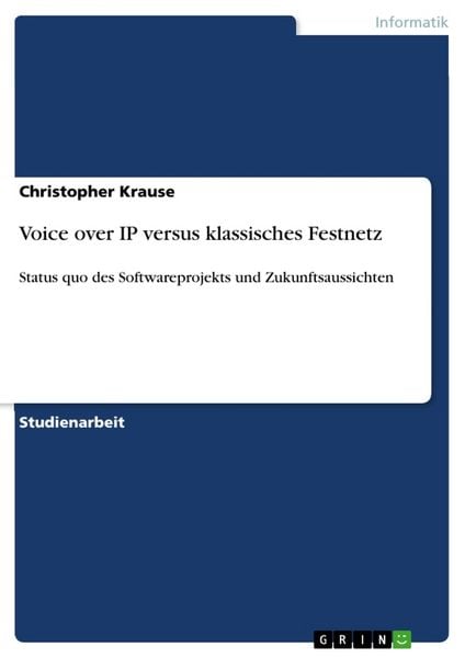 Voice over IP versus klassisches Festnetz, Taschenbuch von Christopher Krause, GRIN, 978-3-656-39724-3
