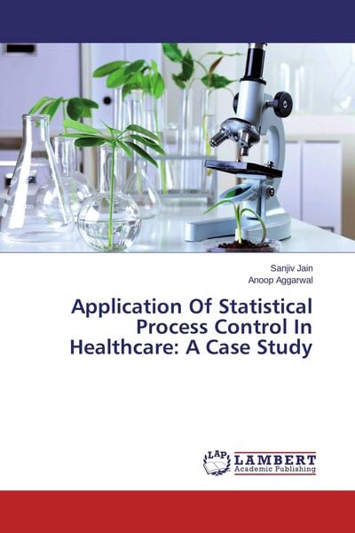 Produktbild: Application Of Statistical Process Control In Healthcare: A Case Study