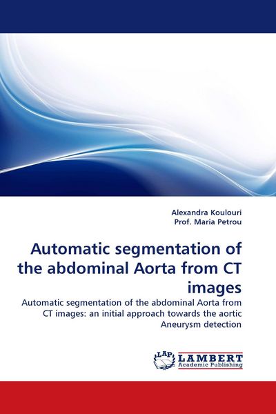 Produktbild: Automatic segmentation of the abdominal Aorta from CT images