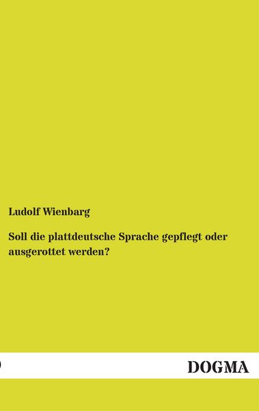 Produktbild: Soll die plattdeutsche Sprache gepflegt oder ausgerottet werden?
