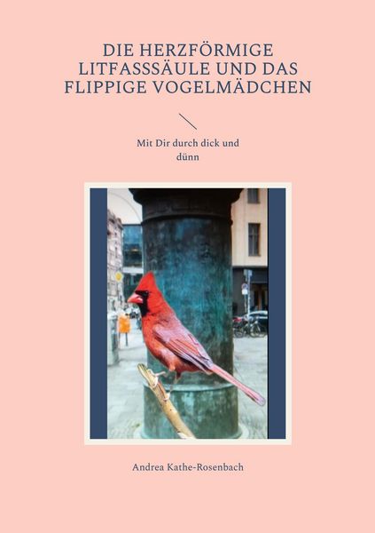 Produktbild: Die herzf&ouml;rmige Litfasss&auml;ule und das flippige Vogelm&auml;dchen
