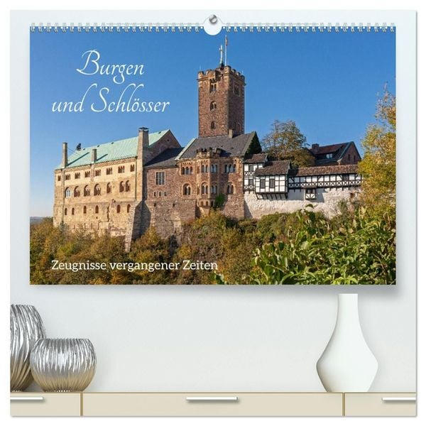 Produktbild: Burgen und Schl&ouml;sser - Zeugnisse vergangener Zeiten (hochwertiger Premium Wandkalender 2027 DIN A2 quer), Kunstdruck in Hochglanz