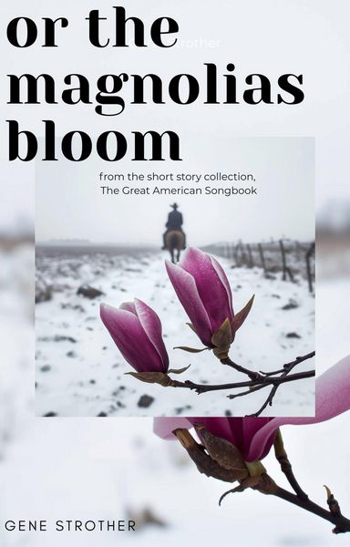 Produktbild: Or the Magnolias Bloom (Character of the Song, #6)