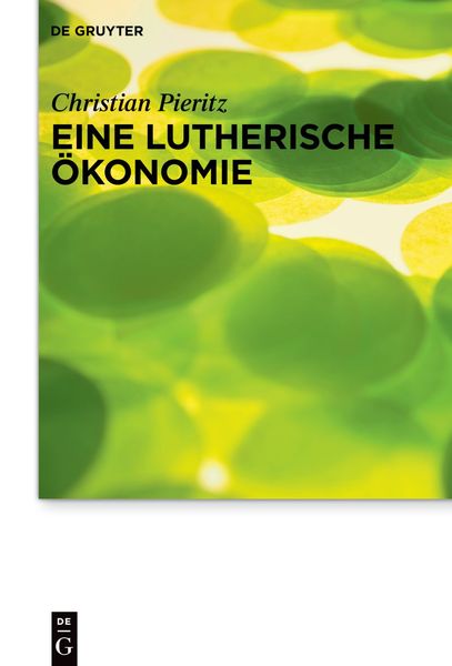 Eine lutherische Ökonomie, Gebundene Ausgabe von Christian Pieritz, De Gruyter, 9783110744330