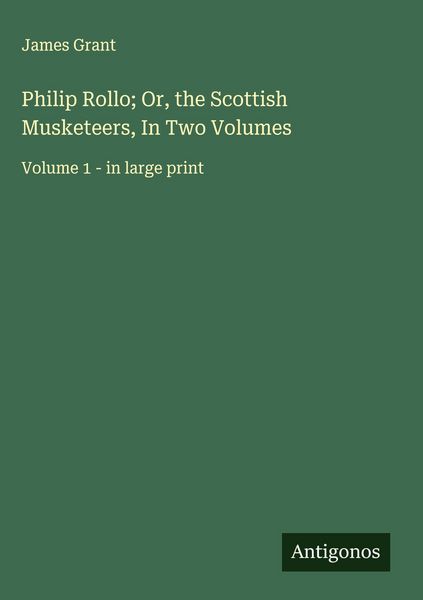 Produktbild: Philip Rollo; Or, the Scottish Musketeers, In Two Volumes