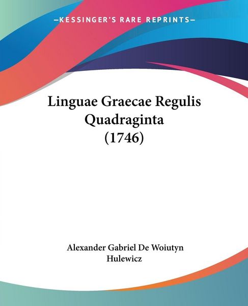Produktbild: Linguae Graecae Regulis Quadraginta (1746)