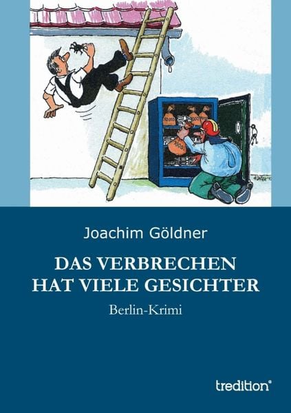 Das Verbrechen hat viele Gesichter, Taschenbuch von Joachim Göldner, Tredition, 9783849571962