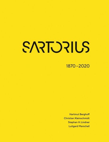 SARTORIUS 1870 - 2020, Gebundene Ausgabe von Hartmut Berghoff , Christian Kleinschmidt , Stephan H. Lindner , Luitgard Marschall, Piper, 9783492071307