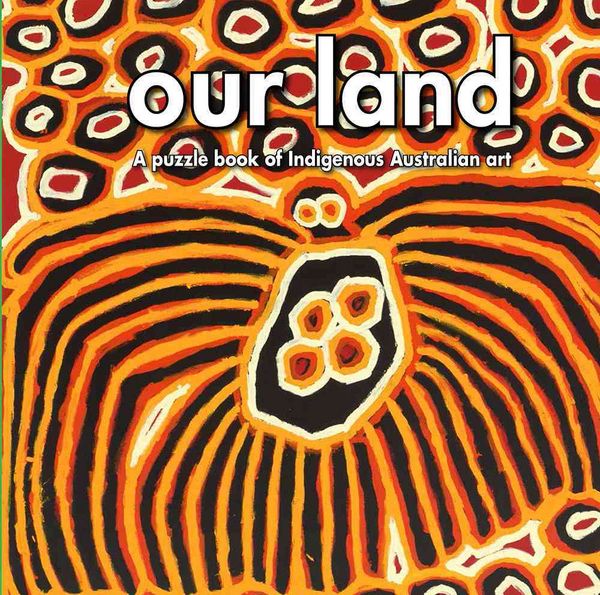Produktbild: Our Land: A Puzzle Book of Indigenous Australian Art