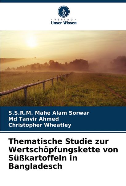 Thematische Studie zur Wertschöpfungskette von Süßkartoffeln in Bangladesch, Taschenbuch von S. S. R. M. Mahe Alam Sorwar , Md Tanvir Ahmed ,