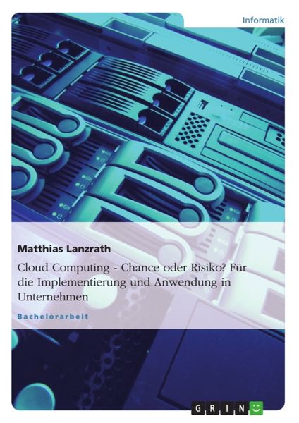 Produktbild: Cloud Computing - Chance oder Risiko? F&uuml;r die Implementierung und Anwendung in Unternehmen