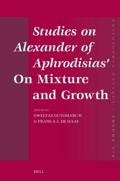 Produktbild: Studies on Alexander of Aphrodisias' on Mixture and Growth