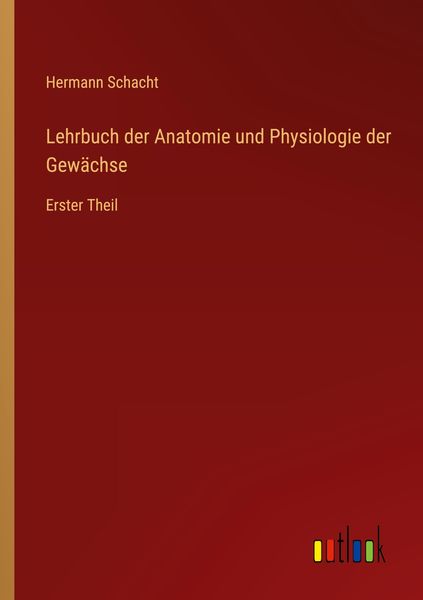 Produktbild: Lehrbuch der Anatomie und Physiologie der Gew&auml;chse
