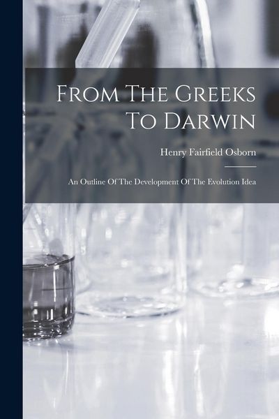 Produktbild: From The Greeks To Darwin; An Outline Of The Development Of The Evolution Idea