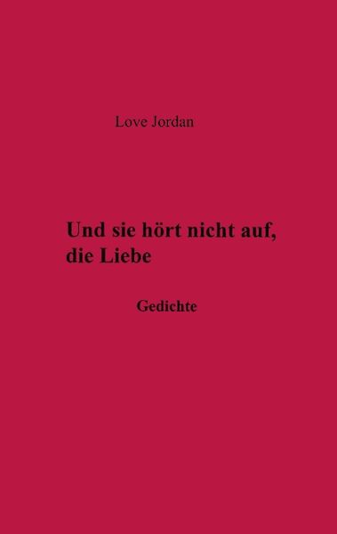 Produktbild: Und sie h&ouml;rte nicht auf, die Liebe