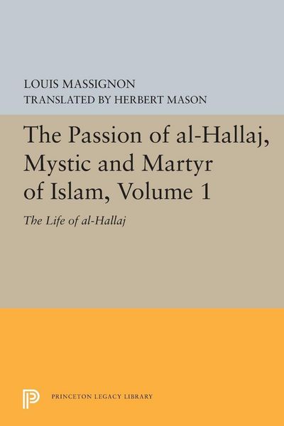 Produktbild: The Passion of Al-Hallaj, Mystic and Martyr of Islam, Volume 1