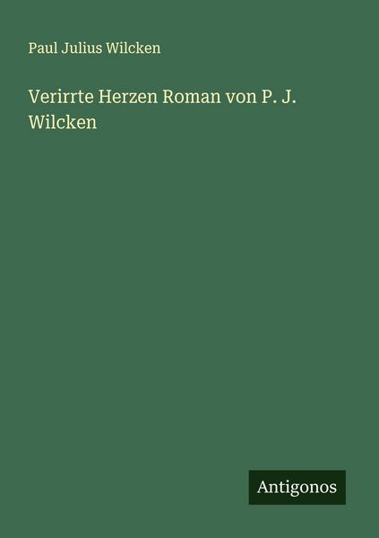Produktbild: Verirrte Herzen Roman von P. J. Wilcken