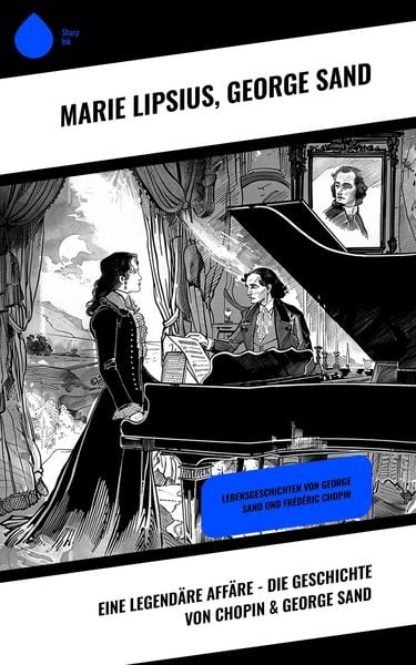 Produktbild: Eine legend&auml;re Aff&auml;re - Die Geschichte von Chopin & George Sand