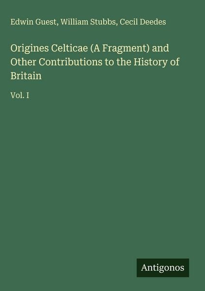 Produktbild: Origines Celticae (A Fragment) and Other Contributions to the History of Britain