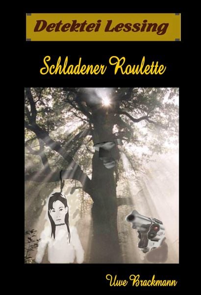 Produktbild: Schladener Roulette. Detektei Lessing Kriminalserie, Band 10. Spannender Detektiv und Kriminalroman &uuml;ber Verbrechen, Mord, Intrigen und Verrat.