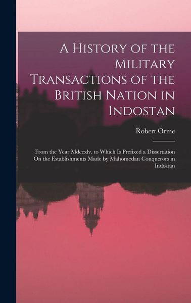 Produktbild: A History of the Military Transactions of the British Nation in Indostan