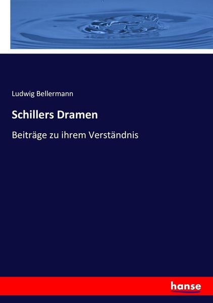 Schillers Dramen, Taschenbuch von Ludwig Bellermann, Hansebooks, 9783744632898