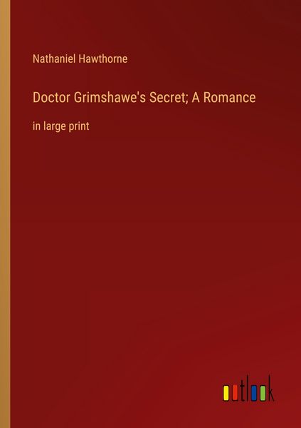 Produktbild: Doctor Grimshawe's Secret; A Romance
