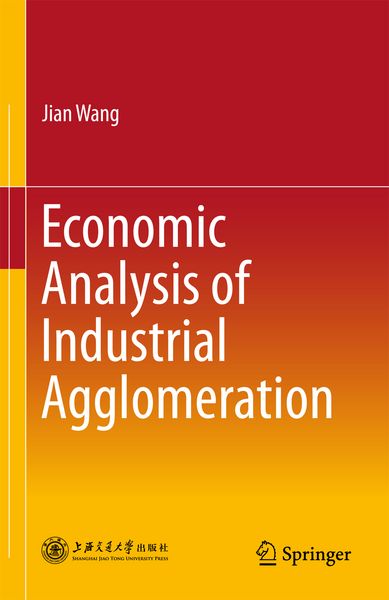 Produktbild: Economic Analysis of Industrial Agglomeration