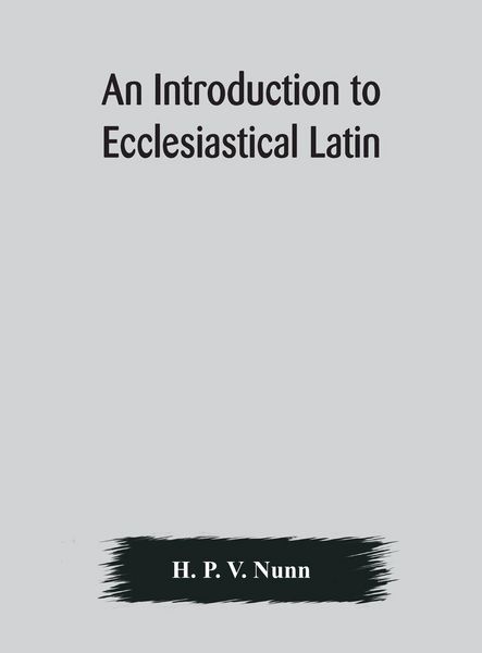Produktbild: An Introduction To Ecclesiastical Latin